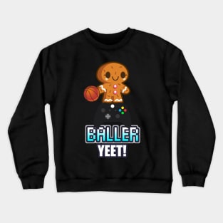 Baller Yeet - - Basketball Graphic Typographic Design - Baller Fans Sports Lovers - Holiday Gift Ideas Crewneck Sweatshirt